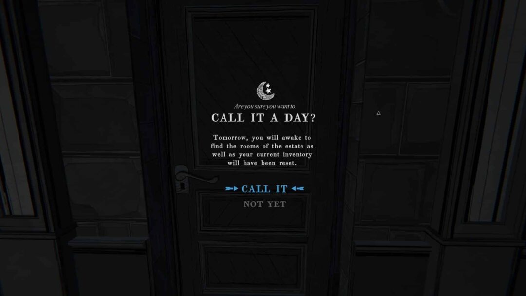 A screenshot from the video game Blue Prince showing how to end a day.