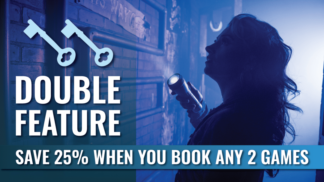 Double Feature Deals At The Escape Effect Get 25% off when you play 2 games, with the double feature deal at The Escape Effect.