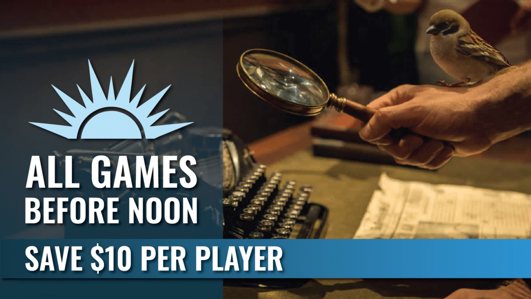 Early Bird Offer Save $10 per player at The Escape Effect when you play before noon.