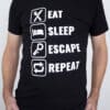 A photo showing a shirt with the phrase Eat, Sleep, Escape, Repeat.