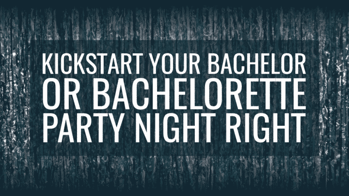 A photo of a party themed backdrop with text on top reading 'Kickstart your bachelor or bachelorette party night right'.