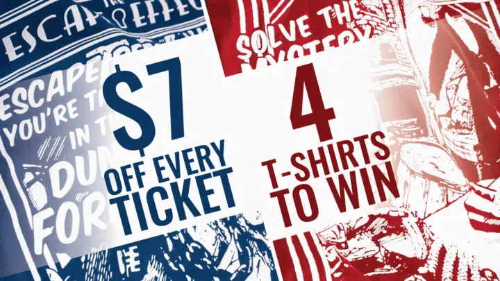 A blue Escape Effect shirt and a red Escape Effect shirt with an overlay of text that reads "$7 off every ticket, 4 t-shirts to win".